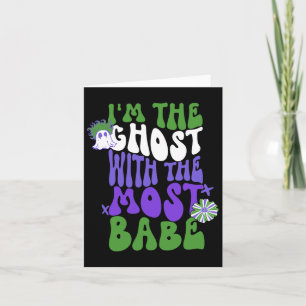 I'm The Ghost With The Most Bes Appael  Card