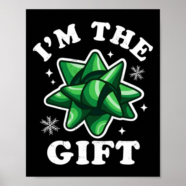 I'm The Gift - Funny Ugly Christmas Sweater - Xmas Poster (Front)
