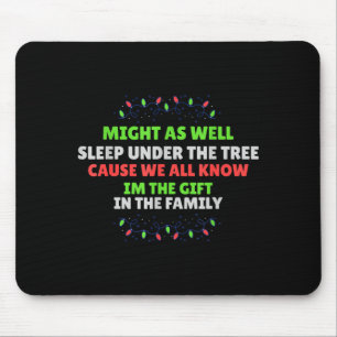 Im The Gift In The Family Funny Favorite Child Chr Mouse Pad
