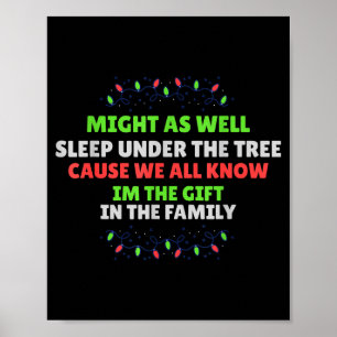 Im The Gift In The Family Funny Favorite Child Chr Poster