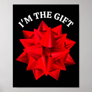 “I'm The Gift” Oversized Red Bow Fun Christmas Jok Poster