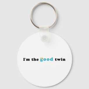 I'm The Good Twin Key Ring