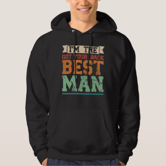 I'm The Got Your Back Best Man Groomsman Hoodie