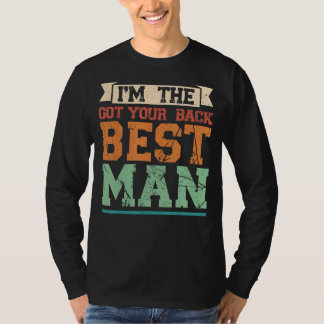 I'm The Got Your Back Best Man Groomsman T-Shirt