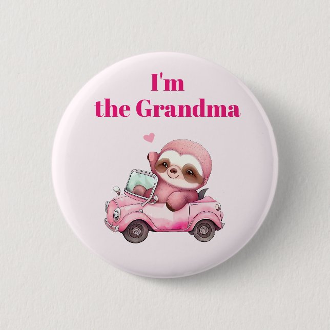 I'm the Grandma Cute Pink Sloth Driving a Car 6 Cm Round Badge (Front)