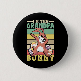 I'm The Grandpa Bunny Sayings Happy Egg Easter Gra 6 Cm Round Badge