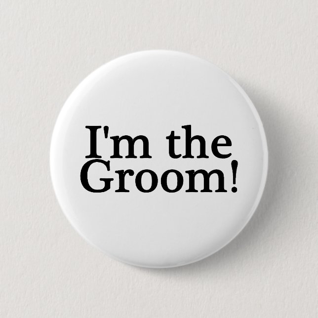 Im The Groom 6 Cm Round Badge (Front)