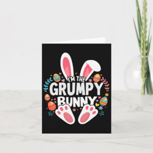 I'm The Grumpy Bunny Matching Easter Family  Card