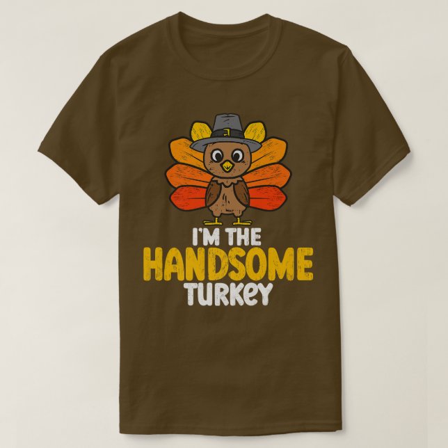 Im The Handsome Turkey Happy Thanksgiving 2022 Aut T-Shirt (Design Front)