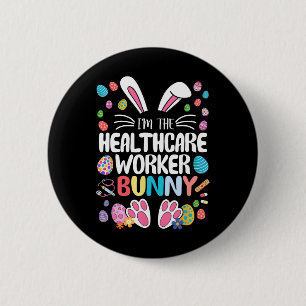I'm The Healthcare Worker Bunny Funny Bunny Ear Ea 6 Cm Round Badge