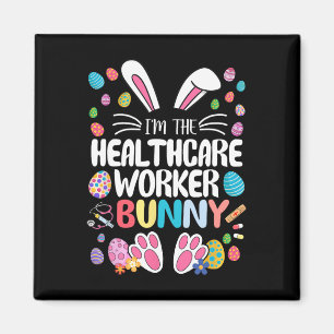 I'm The Healthcare Worker Bunny Funny Bunny Ear Ea Magnet