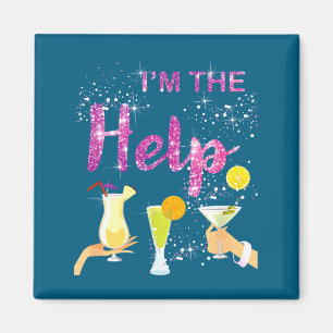 I'm The Help If Lost Or Drunk Please Return To Ie Magnet