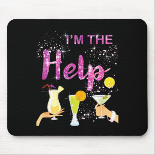 I'm The Help If Lost Or Drunk Please Return To Ie Mouse Pad