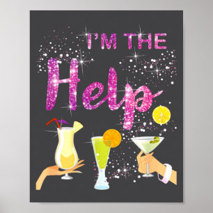 I'm The Help If Lost Or Drunk Please Return To Ie Poster