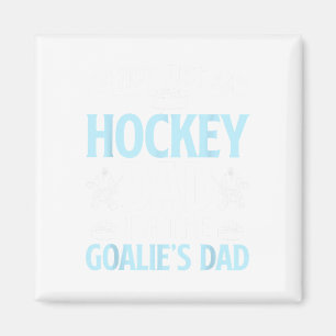 I'm The Hockey Goalie Dad Of An Ice Hockey Goalkee Magnet