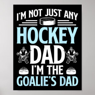 I'm The Hockey Goalie Dad Of An Ice Hockey Goalkee Poster
