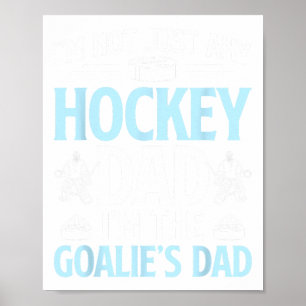 I'm The Hockey Goalie Dad Of An Ice Hockey Goalkee Poster