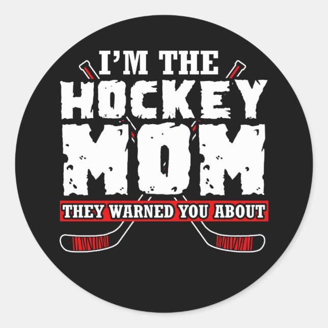I'm the Hockey Mum They Warned You About Classic Round Sticker (Front)