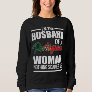 I'm The Husband Of A Portuguese Woman Nothing Scar Sweatshirt