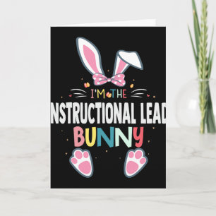 I'm The Instructional Lead Bunny Easter Day Rabbit Card