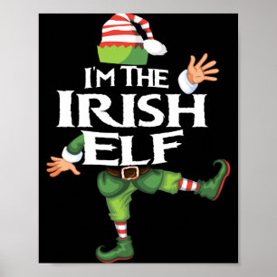 Im The Irish Elf Christmas Eve Xmas Elf Squad Cos  Poster