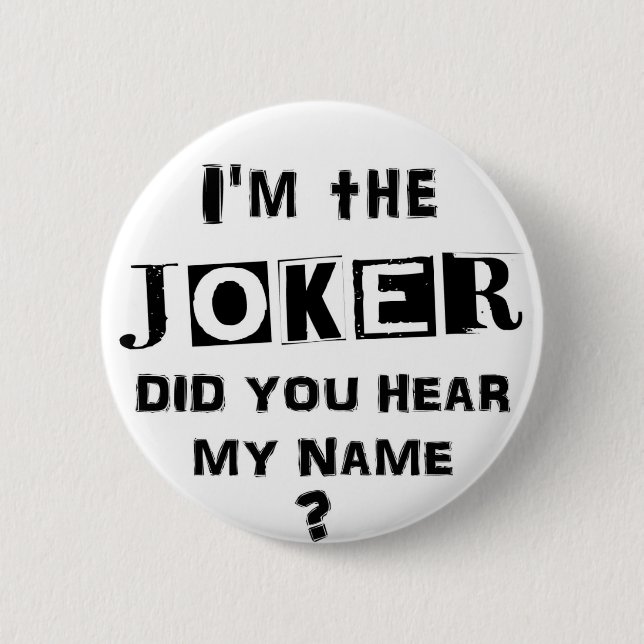 I'm the JOKER 6 Cm Round Badge (Front)