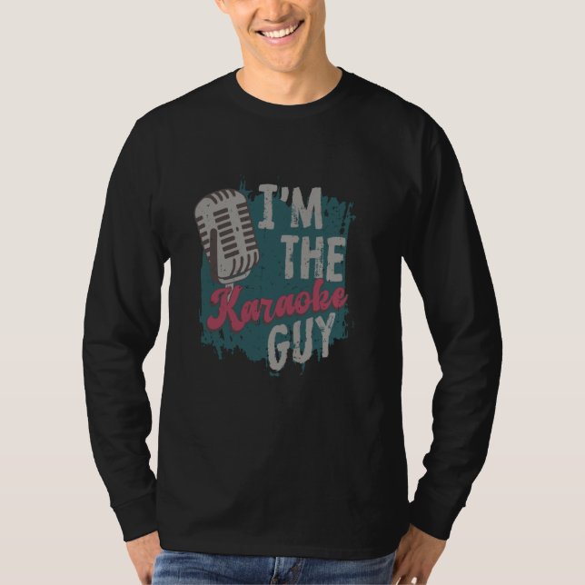 I'm The Karaoke Guy Karaoke Singers Karaoke Design T-Shirt (Front)