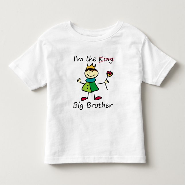 I'm the King - Big Brother Toddler T-Shirt (Front)