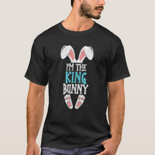 I'm The King Bunny Easter Day Funny Family Easter T-Shirt