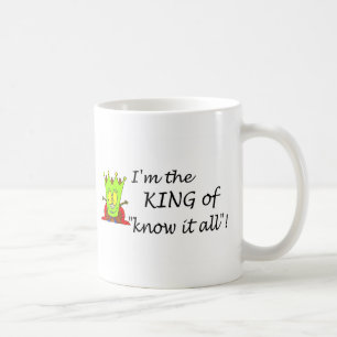 Im The King Of Know It All Coffee Mug
