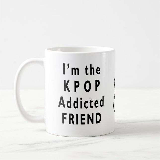 I'm the KPOP Addicted Friend Coffee Mug (Left)