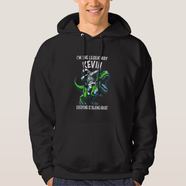I'm The Legendary Kevin Funny Astronaut Dinosaur C Hoodie (Front)