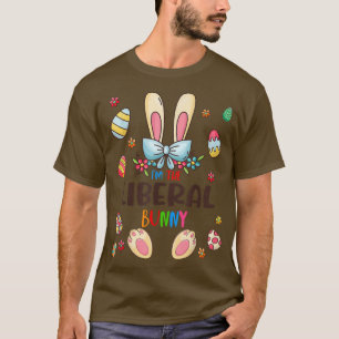 I'm The Liberal Bunny Easter Day Matching Family E T-Shirt