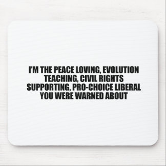 I'm the liberal you were warned about mouse pad