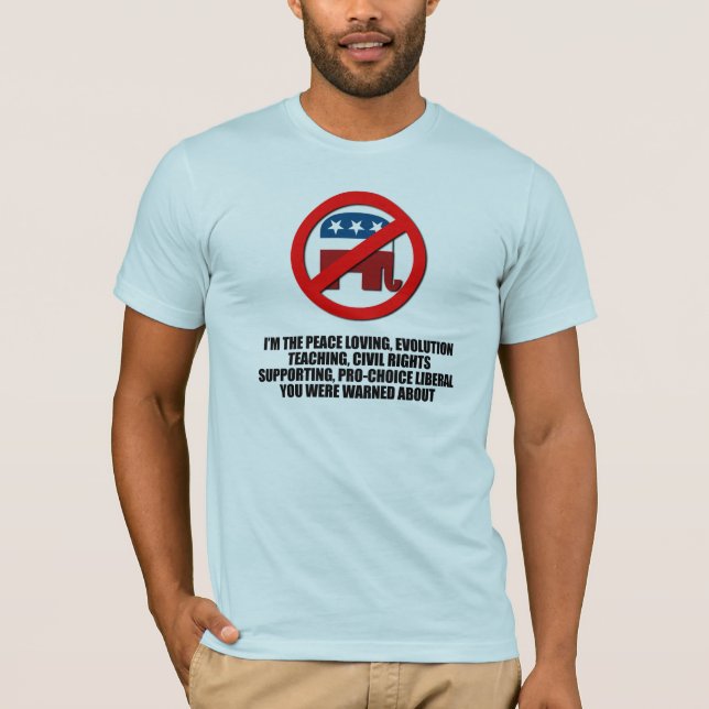 I'm the liberal you were warned about T-Shirt (Front)