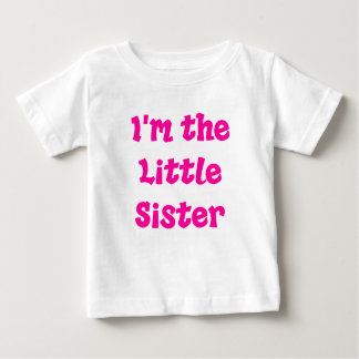 I'm the Little Sister Baby T-Shirt