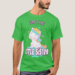 Im The Little Sister Unicorn Siblings Sisters T-Shirt