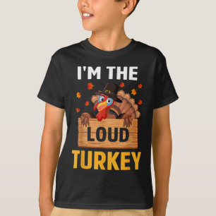 I'm The Loud Turkey Boys Funny Thanksgiving Fall A T-Shirt
