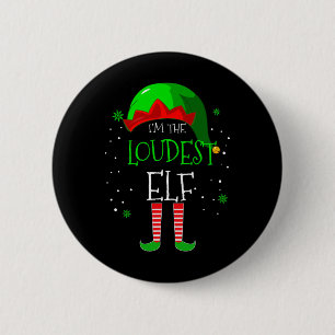 I'm The Loudest Elf Family Matching Costume Christ 6 Cm Round Badge