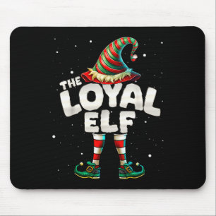I'm The Loyal Elf Family Matching Group Christmas  Mouse Pad