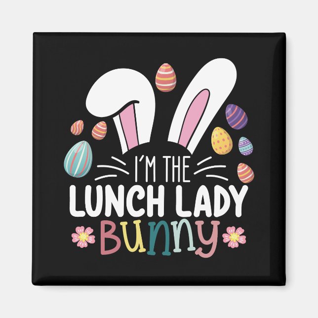 I'm The Lunch Lady Bunny Easter Matching Magnet (Front)