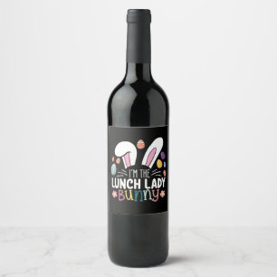 I'm The Lunch Lady Bunny Easter Matching Wine Label
