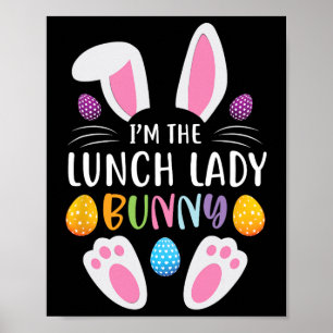 I'm The Lunch Lady Bunny Funny Easter Day Rabbit Poster