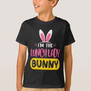I'm The Lunch Lady Bunny Rabbit Ears Egg Funny Eas T-Shirt