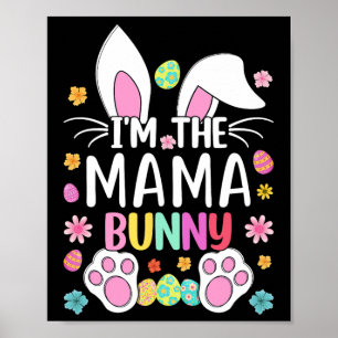 I'm The Mama Bunny Cute Easter Rabbit Ears Mum Bun Poster