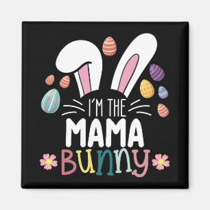 I'm The Mama Mum Bunny Easter Family Matching Magnet