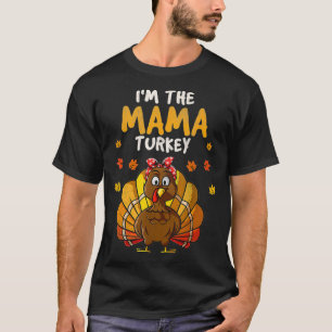 I'm the Mama Turkey family Thanksgiving 2021 Autum T-Shirt