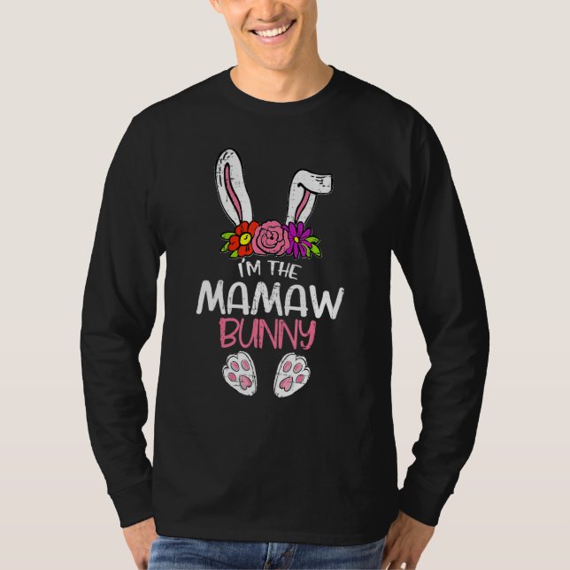 Im The Mamaw Bunny Easter Funny Easter Mother's Da T-Shirt (Front)