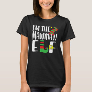 I'm The Mawmaw Elf Family Matching Group Christmas T-Shirt