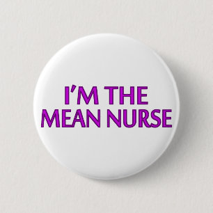 I'm The Mean Nurse 6 Cm Round Badge